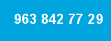 963 842 77 29